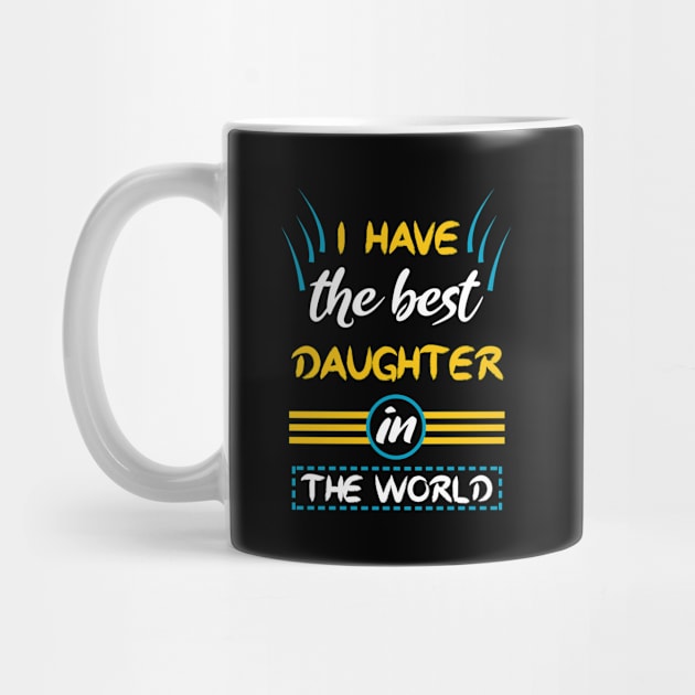 I have the best daughter in the world, daughter gift by loveshop